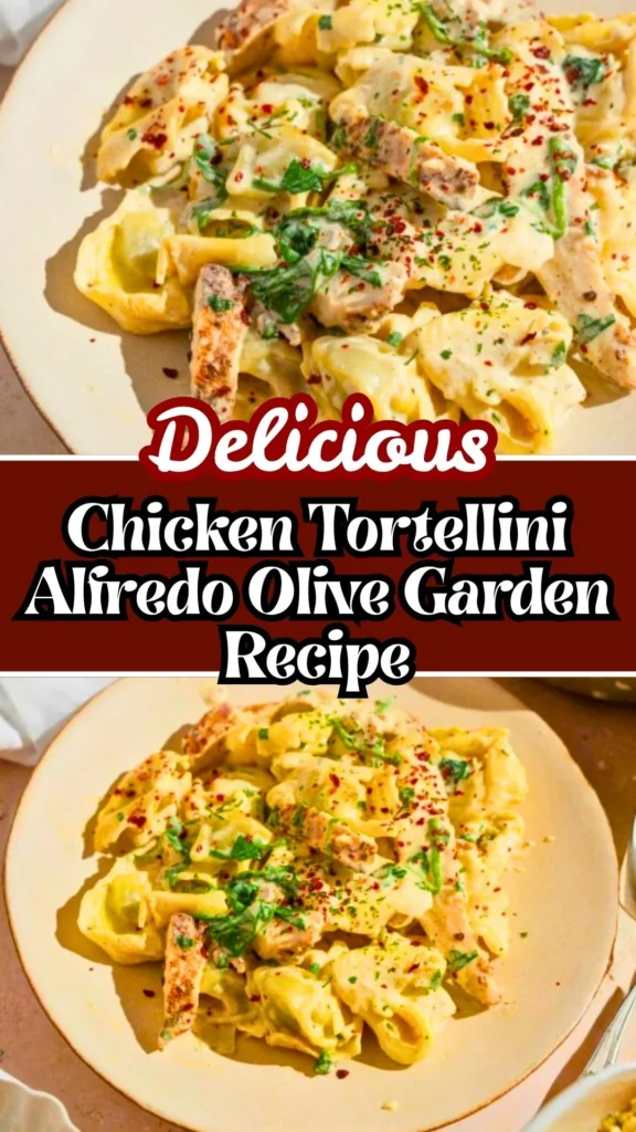 Delicious Chicken Tortellini Alfredo Olive Garden Recipe
