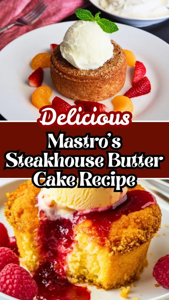 Delicious Mastro's Steakhouse Butter Cake Recipe