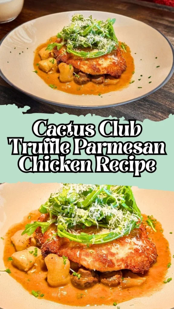 Copycat Cactus Club Truffle Parmesan Chicken Recipe