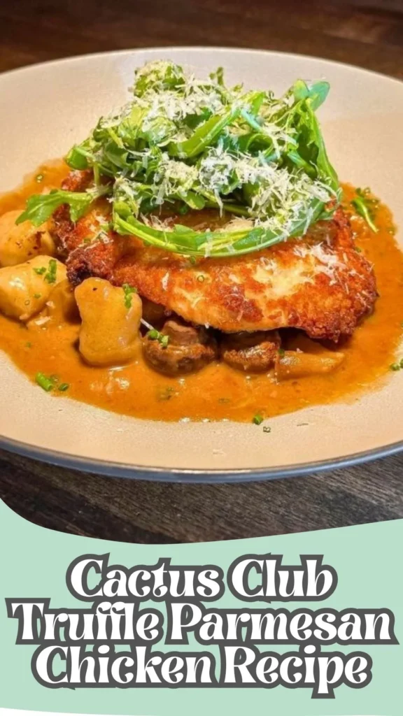 How to Make Cactus Club Truffle Parmesan Chicken